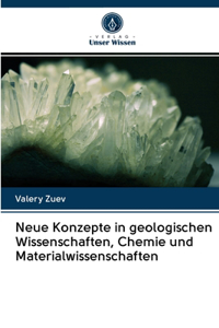Neue Konzepte in geologischen Wissenschaften, Chemie und Materialwissenschaften