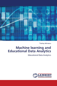 Machine learning and Educational Data Analytics