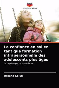 La confiance en soi en tant que formation intrapersonnelle des adolescents plus âgés