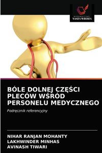 Bóle Dolnej CzĘŚci Pleców WŚród Personelu Medycznego