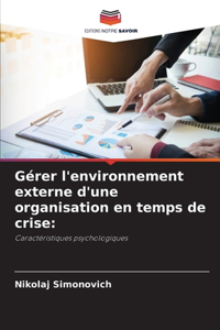 Gérer l'environnement externe d'une organisation en temps de crise