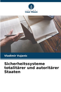 Sicherheitssysteme totalitärer und autoritärer Staaten