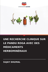 Recherche Clinique Sur Le Pandu Roga Avec Des Médicaments Herbominéraux