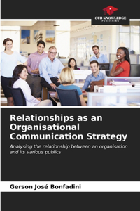 Relationships as an Organisational Communication Strategy