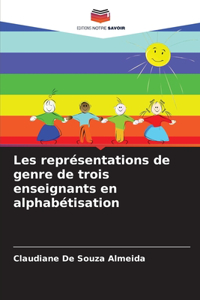 Les représentations de genre de trois enseignants en alphabétisation