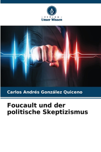Foucault und der politische Skeptizismus