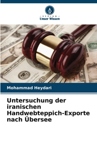 Untersuchung der iranischen Handwebteppich-Exporte nach Übersee