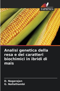 Analisi genetica della resa e dei caratteri biochimici in ibridi di mais