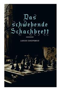 Das schwebende Schachbrett