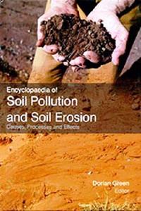 Encyclopaedia of Soil Pollution and Soil Erosion: Causes, Processes and Effects