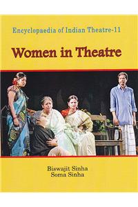 Encyclopaedia of Indian Theatre: Vol 11, Women in Theatre