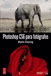 Photoshop CS6 para fot=grafos / Adobe Photoshop CS6 for Photographers