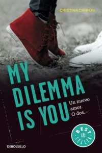 My Dilemma Is You. Un Nuevo Amor. O Dos... (Serie My Dilemma Is You 1)