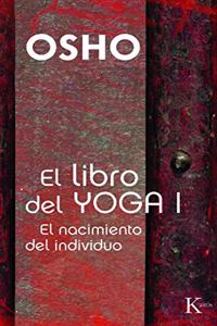 El libro del yoga I: El nacimiento del individuo