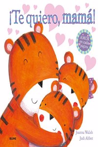 Â¡Te quiero, mama!: AMOR en cada pagina