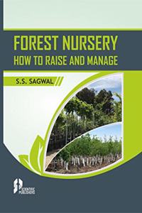FOREST NURSERY: HOW TO RAISE AND MANAGE