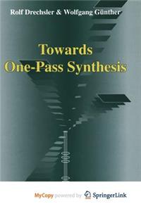 Towards One-Pass Synthesis