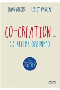 Co-Creation...13 Myths Debunked
