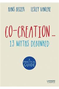 Co-Creation... 13 Myths Debunked