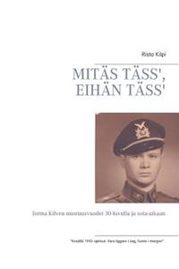 Mitäs Täss', Eihän Täss'
