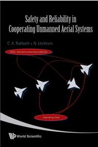 Safety and Reliability in Cooperating Unmanned Aerial Systems