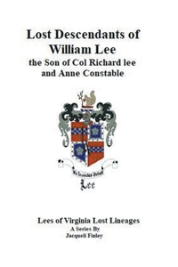 Lost Descendants of William Lee, the Son of Colonel Richard Lee and Anne Constable