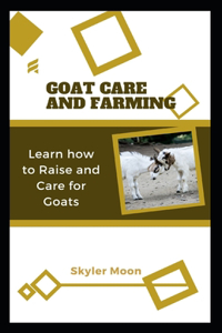 Goat Care and Farming