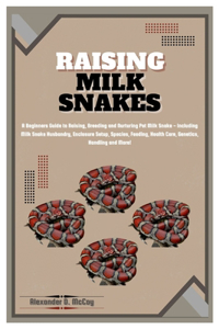 Raising Milk Snakes