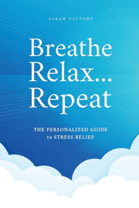 Breathe, Relax, Repeat
