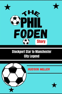 Phil Foden Story