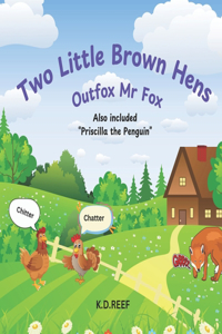 Two Little Brown Hens