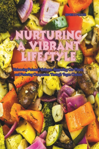 Nurturing a Vibrant Lifestyle
