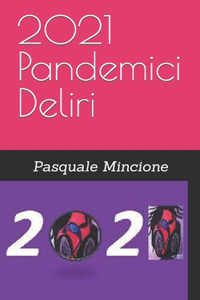 2021 Pandemici Deliri