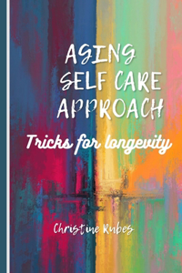 Aging Self Care Approach