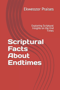 Scriptural Facts About Endtimes