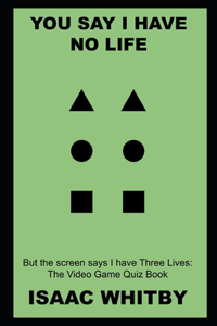 You say I have No Life, but the screen says I have Three Lives