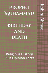 Prophet Muhammad Birthday and Death