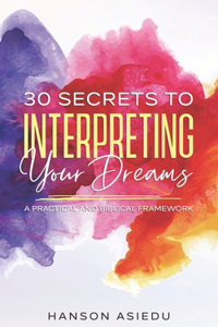 30 Secrets to Interpreting Your Dreams