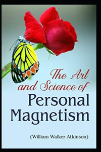 The Art and Science of Personal Magnetism