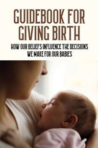 Guidebook For Giving Birth