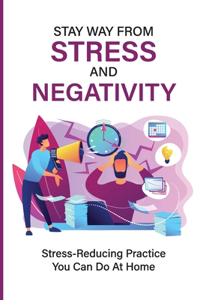 Stay Way From Stress And Negativity
