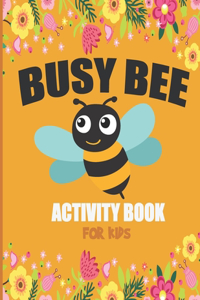 Busy Bee Activity Book for Kids: Practice the Alphabet & Numbers, Pen Control & More!