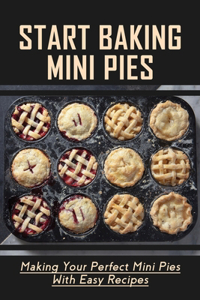 Start Baking Mini Pies