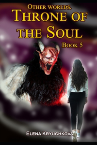 Other worlds. Throne of the Soul. Book 5