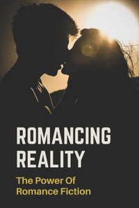 Romancing Reality