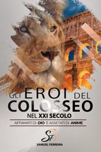 Gli eroi del Colosseo nel XXI secolo