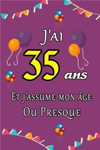 J'ai 35 ans et j'assume mon âge ou presque