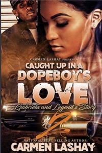 Caught Up in a Dopeboy' Love 2