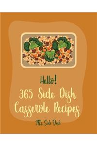 Hello! 365 Side Dish Casserole Recipes