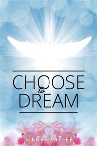 Choose to Dream